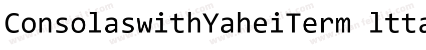 ConsolaswithYaheiTerm lttalic字体转换